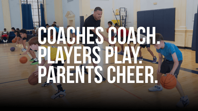 Coaches Coach, Players Play, Parents Cheer