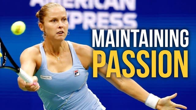 How Tennis Stars Maintain Passion and Find Perseverance