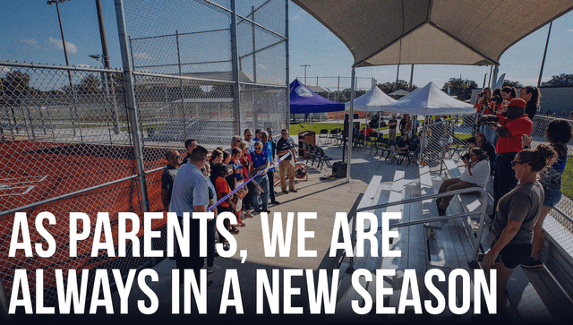 As Parents, We Are Always in a New Season