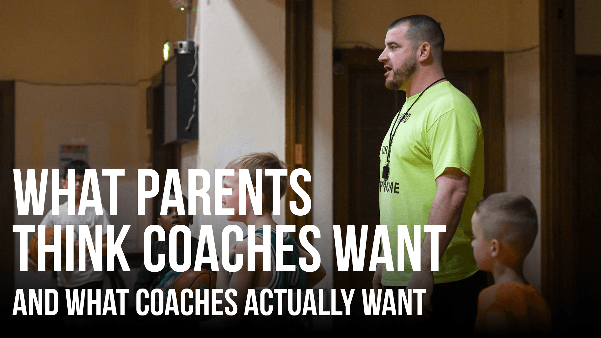 What Parents Think Coaches Want (and What Coaches Actually Want)